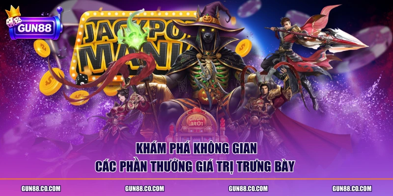 Khám phá không gian các phần thưởng giá trị trưng bày