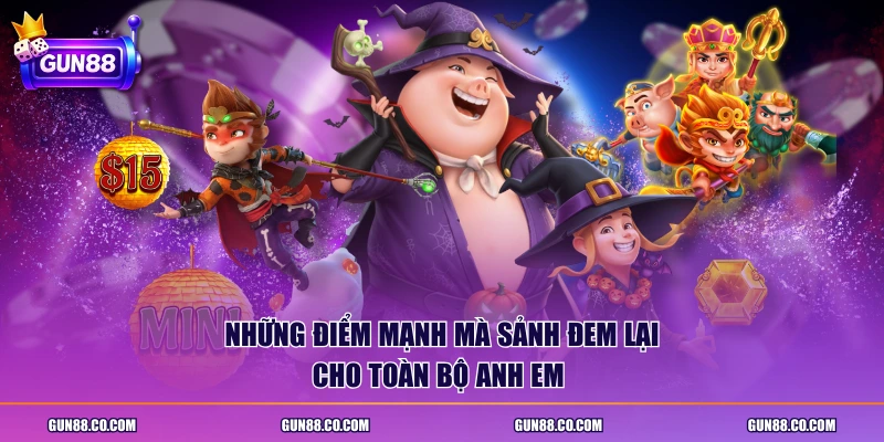 Những điểm mạnh mà sảnh đem lại cho toàn bộ anh em